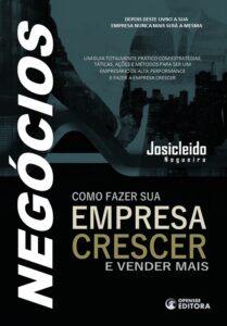 Livro Como Fazer sua Empresa Crescer e Vender Mais - Josicleido Nogueira