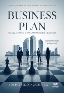 Livro - Business Plan - Planejamento e Implantação de Empresas - Autor Josicleido Nogueira Livro - Business Plan - Planejamento e Implantação de Empresas - Autor Josicleido Nogueira