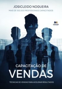 Livro - Capacitação de Vendas - Técnicas de Vendas para Acelerar Resultados - Autor Josicleido Nogueira Livro - Capacitação de Vendas - Técnicas de Vendas para Acelerar Resultados - Autor Josicleido Nogueira